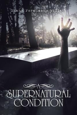 A Supernatural Condition by Willett, Diana Formisano