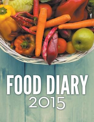 Food Diary 2015 by Speedy Publishing LLC