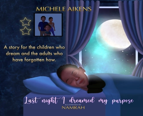 Last Night I Dreamed My Purpose by Aikens, Michele