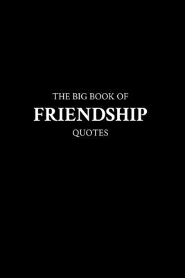 The Big Book of Friendship Quotes by M. K.