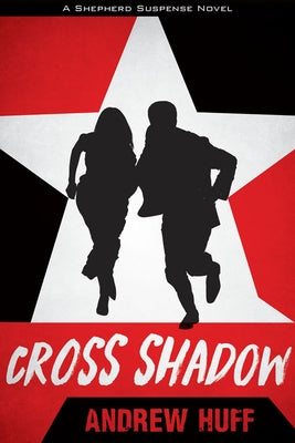 Cross Shadow by Huff, Andrew