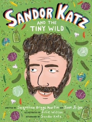 Sandor Katz and the Tiny Wild by Martin, Jacqueline Briggs