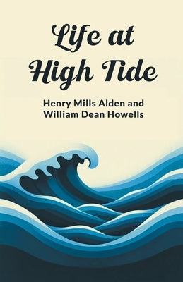 Life at High Tide by Alden, Ed Henry Mills
