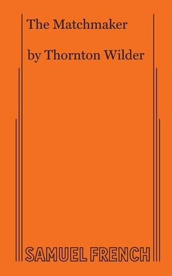 Matchmaker by Wilder, Thornton
