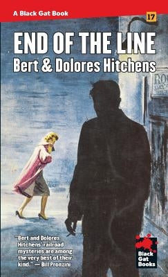 End of the Line by Hitchens, Bert &. Dolores