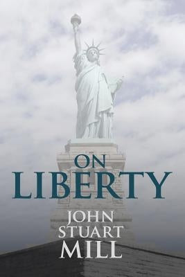 On Liberty by Mill, John Stuart