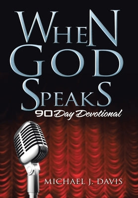When God Speaks: 90 Day Devotional by Davis, Michael J.