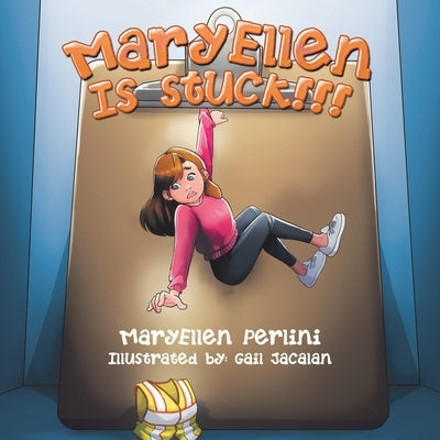 Maryellen Is Stuck!!! by Perlini, Maryellen