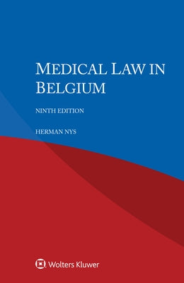 Medical Law in Belgium by Nys, Herman