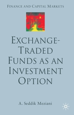 Exchange Traded Funds as an Investment Option by Meziani, A.