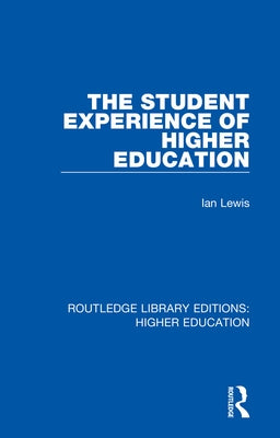 The Student Experience of Higher Education by Lewis, Ian