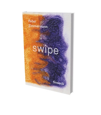 Peter Zimmermann: Swipe: Kienbaum Artists' Books 2023 Edition by Kienbaum, Jochen