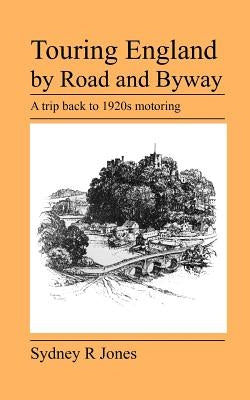 Touring England by Road and Byway by Jones, Sydney R.