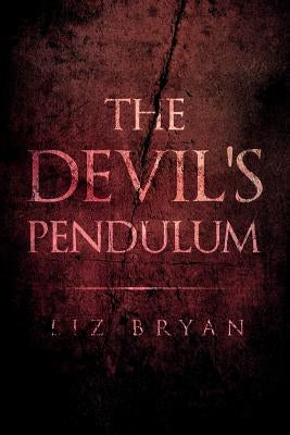 The Devil's Pendulum by Bryan, Liz