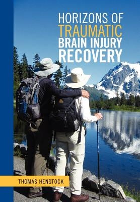Horizons of Traumatic Brain Injury Recovery by Henstock, Thomas