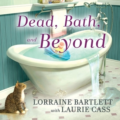 Dead, Bath and Beyond by Bartlett, Lorraine
