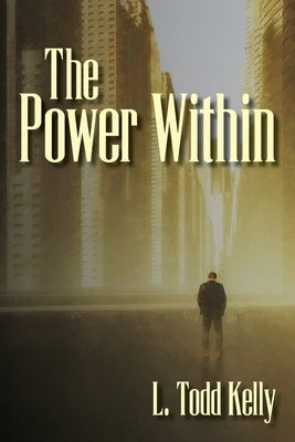 The Power Within by Kelly, L. Todd