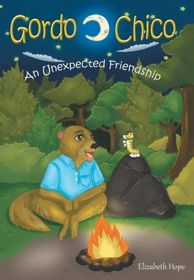 Gordo and Chico: An Unexpected Friendship by Hope, Elizabeth