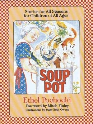 Soup Pot: Stories for All Seasons for Children of All Ages by Pochocki, Ethel
