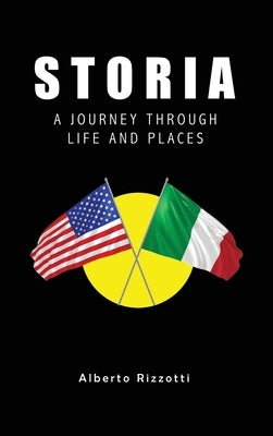 Storia: A Journey Through Life and Places by Rizzotti, Alberto