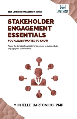 Stakeholder Engagement Essentials You Always Wanted To Know by Bartonico, Michelle