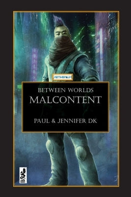 Between Worlds: Malcontent by Dk, Jennifer