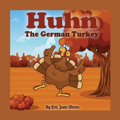 Huhn The German Turkey: a Holiday Fairy Tales series by Moore, Jennifer Rene