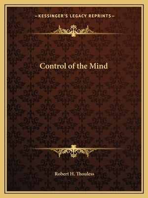 Control of the Mind by Thouless, Robert H.