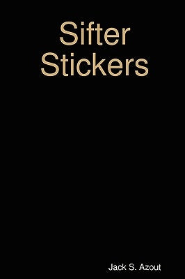 Sifter Stickers by Azout, Jack