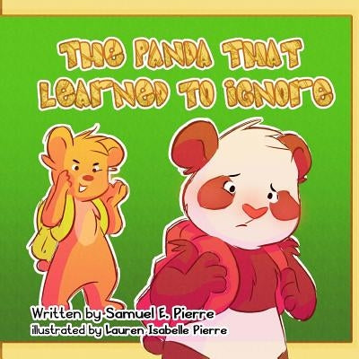 The Panda That Learned To Ignore by Pierre, Lauren Isabelle