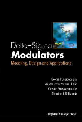 Delta-SIGMA Modulators: Modeling, Design and Applications by Anastassopoulos, Vassilis