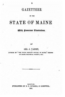 A Gazetteer of the State of Maine by Varney, George Jones