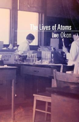 The Lives of Atoms by Okan, Lee