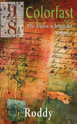 Colorfast - Part 2: The Meter is Irregular, Volume 5 by Charles, Rodney