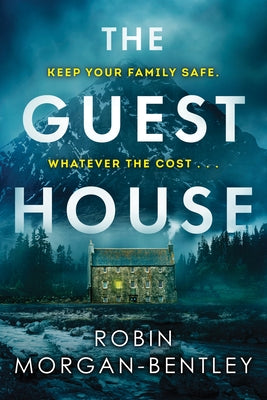 The Guest House by Morgan-Bentley, Robin