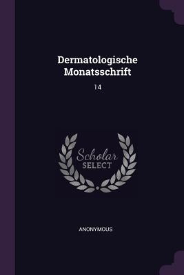 Dermatologische Monatsschrift: 14 by Anonymous
