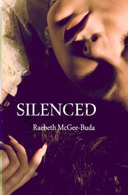 Silenced by McGee, Raebeth