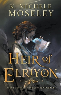 Heir of Elriyon by Moseley, K. Michele