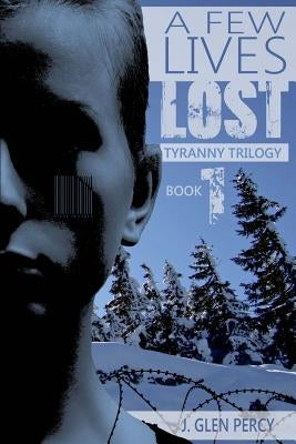 A Few Lives Lost by Percy, J. Glen