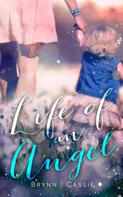 Life of an Angel by Johnson, Brynn