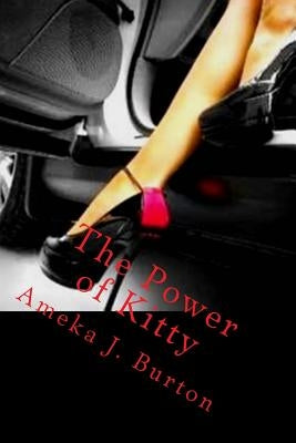 The Power of Kitty: Grown Woman Drama by Burton, Ameka J.
