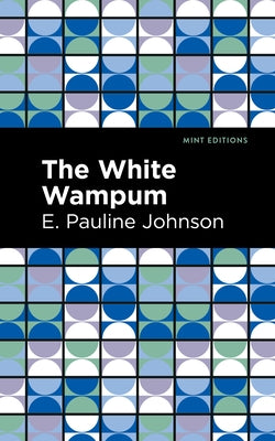 The White Wampum by Johnson, E. Pauline