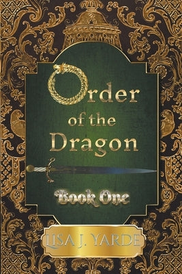 Order of the Dragon-Book One by Yarde, Lisa J.