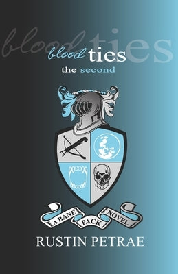 Blood Ties: The Second by Petrae, Rustin
