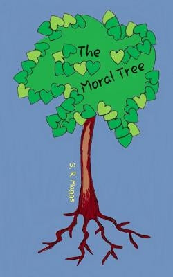 The Moral Tree by Maggs, S. R.