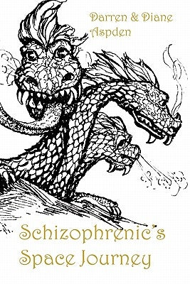 Schizophrenic's Space Journey by Aspden, Darren