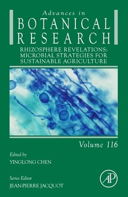 Rhizosphere Revelations: Microbial Strategies for Sustainable Agriculture: Volume 116 by Jacquot, Jean-Pierre