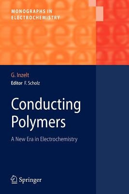 Conducting Polymers: A New Era in Electrochemistry by Inzelt, György