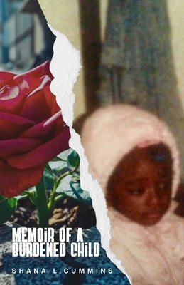 Memoir of a Burdened Child by Cummins, Shana L.