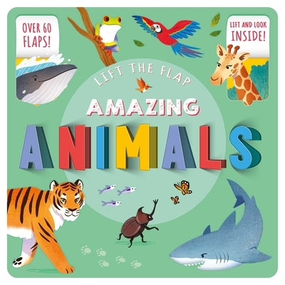 Amazing Animals: Lift-The-Flap Fact Book by Igloobooks